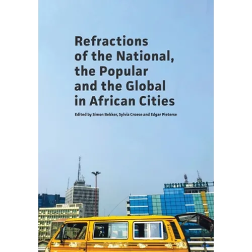 Refractions of the National, the Popular and the Global in African Cities