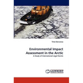 Environmental Impact Assessment in the Arctic