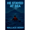 He Stayed at Sea