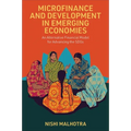 Microfinance and Development in Emerging Economies: An Alternative Financial Model for Advancing the Sdgs