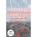 Sudokus supercomplicados para genios 240 sudokus difíciles
