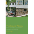 The Cancer Within: Reproduction, Cultural Transformation, and Health Care in Romania