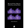 Beyond Our Means: Poetry, Prose and Blue Runes