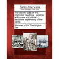 The Slavery Code of the District of Columbia: Together with Notes and Judicial Decisions Explanatory of the Same.
