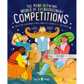 The Mind-Blowing World of Extraordinary Competitions: Meet the Incredible People Who Will Compete at Anything