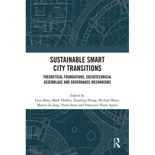 Sustainable Smart City Transitions: Theoretical Foundations, Sociotechnical Assemblage and Governance Mechanisms