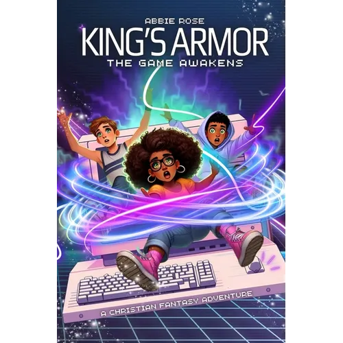 King's Armor: A Fantasy Adventure Packed with Action, Faith, Gaming and Epic Battles Against Darkness