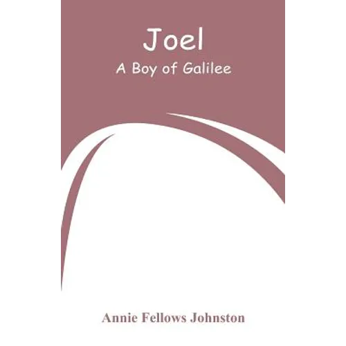 Joel: A Boy of Galilee