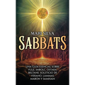 Sabbats: Una guía esencial sobre Yule, Imbolc, Ostara, Beltane, Solsticio de verano, Lammas, Mabon y Samhain