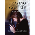 Praying Through The Gospels: 30-Day Devotional
