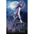 Violet Slays: A Vampire Dynasty Standalone Novel