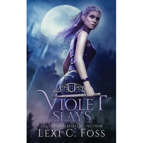 Violet Slays: A Vampire Dynasty Standalone Novel
