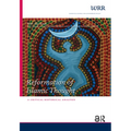 Reformation of Islamic Thought. A Critical Historical Analysis
