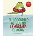 El Cocodrilo Al Que No Le Gustaba El Agua