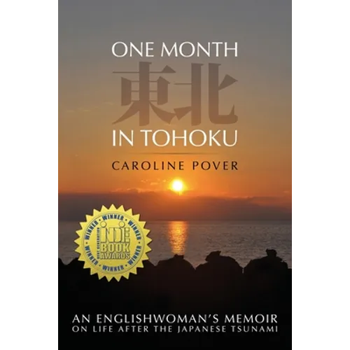 One Month in Tohoku: An Englishwoman's memoir on life after the Japanese tsunami