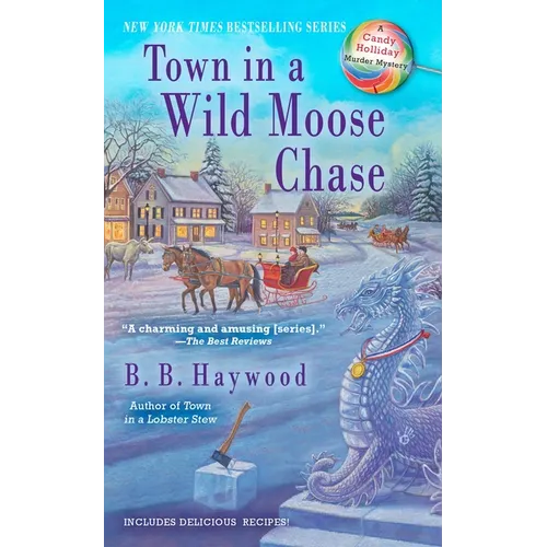 Town in a Wild Moose Chase: Town in a Wild Moose Chase: A Candy Holliday Murder Mystery
