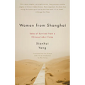 Woman from Shanghai: Tales of Survival from a Chinese Labor Camp