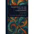 Hawk's Nest; or, The Last of the Cahoonshees.