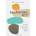 Balancing ACT: A Mind, Body, Spirit Approach to Optimal Health