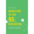 Marketing to the 90s Generation: Global Data on Society, Consumption, and Identity