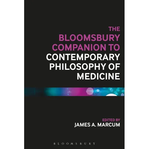 The Bloomsbury Companion to Contemporary Philosophy of Medicine