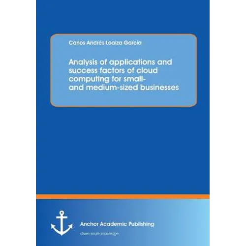 Analysis of applications and success factors of cloud computing for small- and medium-sized businesses