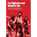 I'm Eighteen and School's Out: How the Journey Between Two Rock Anthems Took the Alice Cooper Group from Obscurity to International Infamy