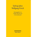 Siebzig Jahre Wolfgang Frisch: Reden Und Vortrage Anlasslich Der Ubergabe Der Festschrift Zum 70. Geburtstag Von Wolfgang Frisch