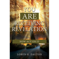 You Are Receiving Revelation, Now Act on It!
