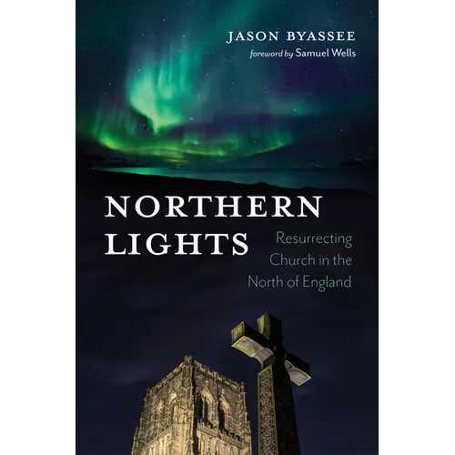 Northern Lights: Resurrecting Church in the North of England