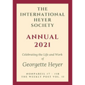 The International Heyer Society Annual 2021: Nonpareil #7 - #18 and the Weekly Post Vol. II