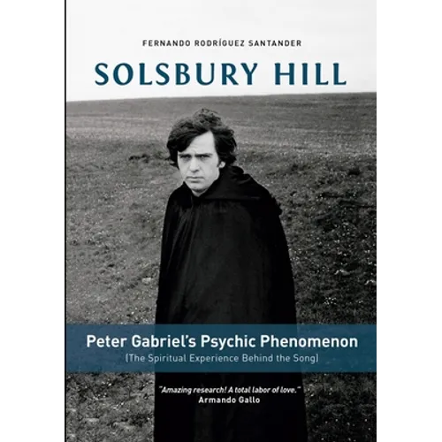 Solsbury Hill: Peter Gabriel's Psychic Phenomenon (The Spiritual Experience behind the Song)