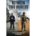 Between Two Worlds: When Peace Is Just A Different Kind Of War