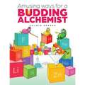 Amusing ways for a Budding Alchemist
