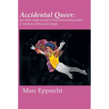 Accidental Queer: and other essays around critical masculinity studies in Southern Africa and Canada