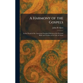 A Harmony of the Gospels: In the Words of the American Standard Edition of the Revised Bible and Outline of the Life of Christ