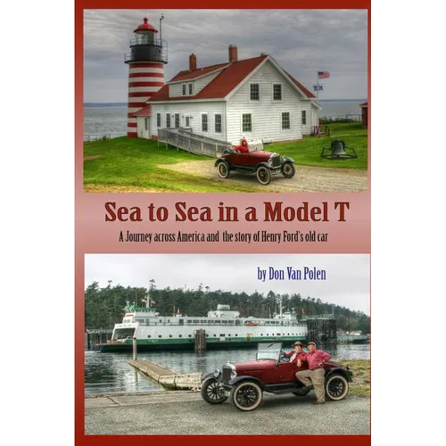 Sea to Sea in a Model T: The Story of Henry Fords Old Car