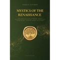 Mystics of the Renaissance and their relation to modern thought: including Meister Eckhart, Tauler, Paracelsus, Jacob Boehme, Giordano Bruno, and othe