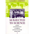 Subjected to Science: Human Experimentation in America Before the Second World War (Revised)