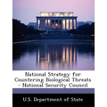 National Strategy for Countering Biological Threats - National Security Council