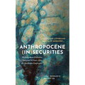 Anthropocene (In)Securities: Reflections on Collective Survival 50 Years After the Stockholm Conference