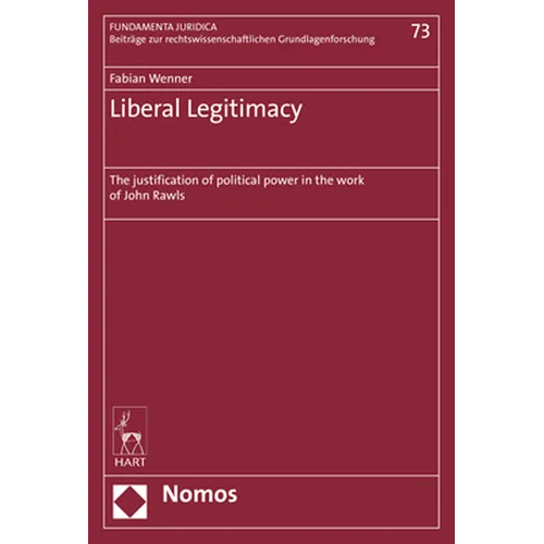 Liberal Legitimacy: The Justification of Political Power in the Work of John Rawls