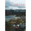 We Live with the Sea: Ecologizing Safety in Post-Tsunami Japan