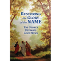 Restoring the Glory of the NAME: the Story's Ultimate Good News