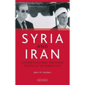 Syria and Iran: Diplomatic Alliance and Power Politics in the Middle East