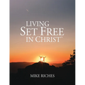 Living Set Free in Christ: Course Manual