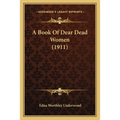 A Book Of Dear Dead Women (1911)