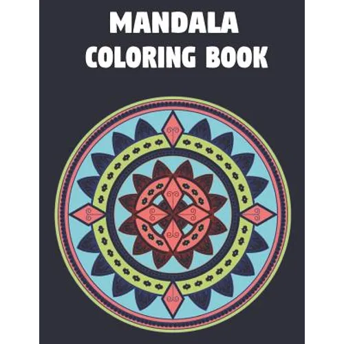 Mandala Coloring Book: For Adults and Teens with Inspirational Quotes for Stress Releive and Relaxation