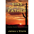 Sins of the Father: A Detective Nathan Parker Novel