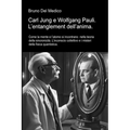 Carl Jung en Wolfgang Pauli. De verstrengeling van de ziel: Hoe de geest en het atoom elkaar ontmoeten in de synchroniciteitstheorie. Het collectieve